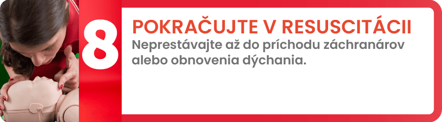 Prvá pomoc, krok 8 – Pokračujte v resuscitácii